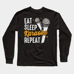 Eat Sleep Karaoke Repeat Party Singing Singer Gift Long Sleeve T-Shirt